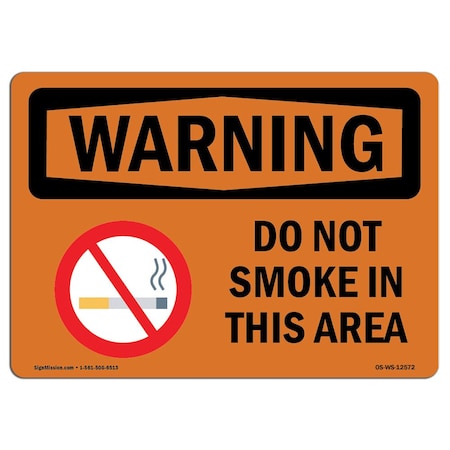 Signmission OSHA WARNING Sign, Do Not Smoke In This Area, 24in X 18in Aluminum, 18" W, 24" L, Landscape OS-WS-A-1824-L-12572